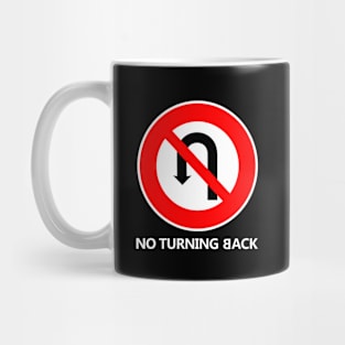 NO TURNING BACK Mug